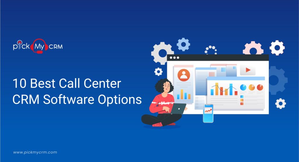 10 Best Call Center CRM Software Options