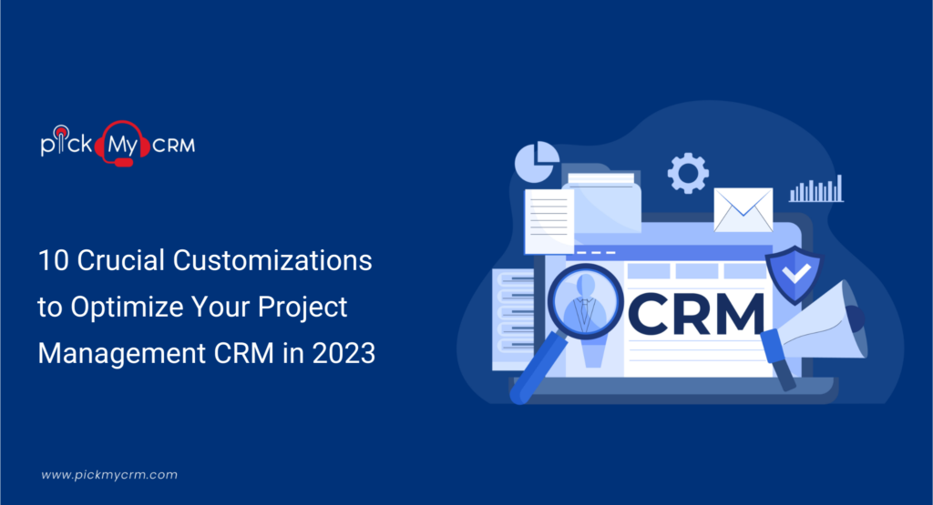 Customizations of Project Management CRM