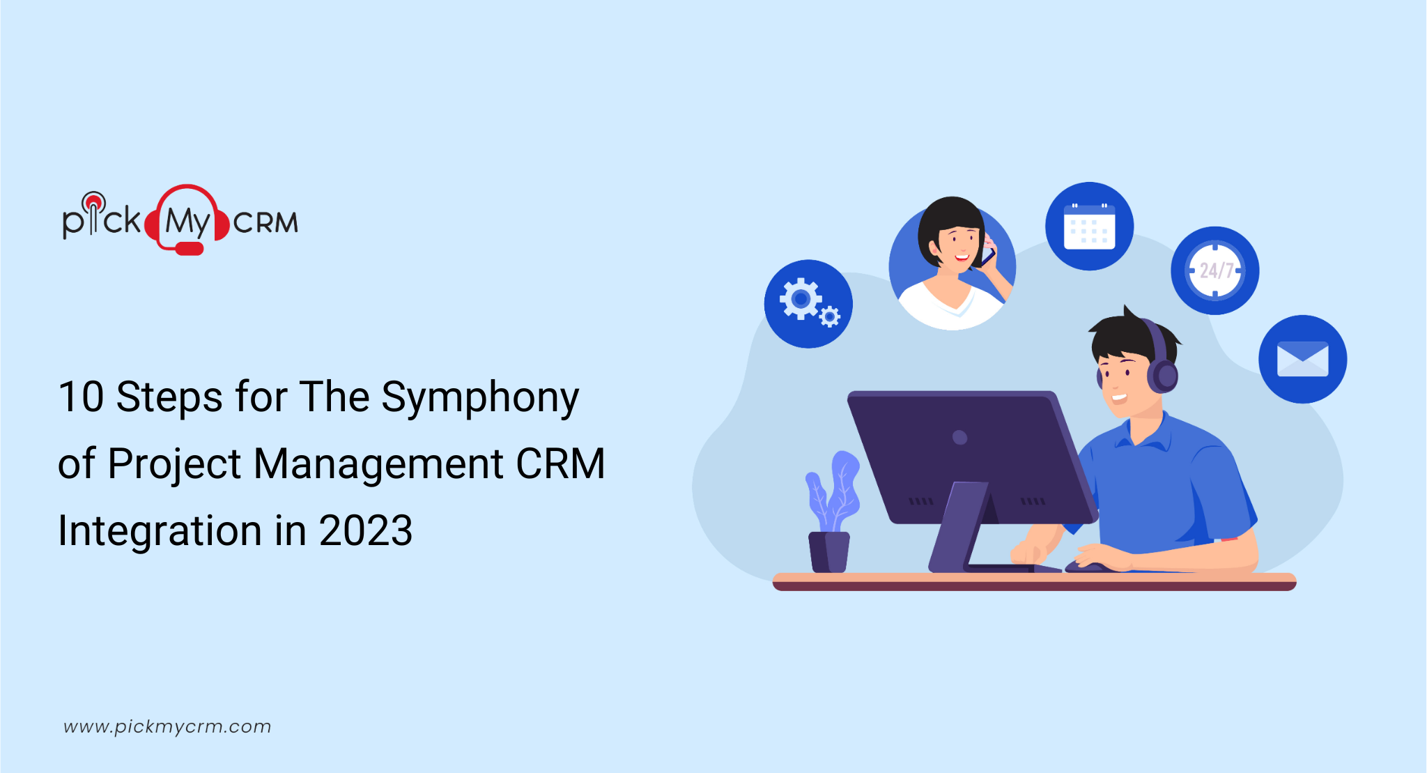 10 Steps for The Symphony of Project Management CRM Integration in 2023