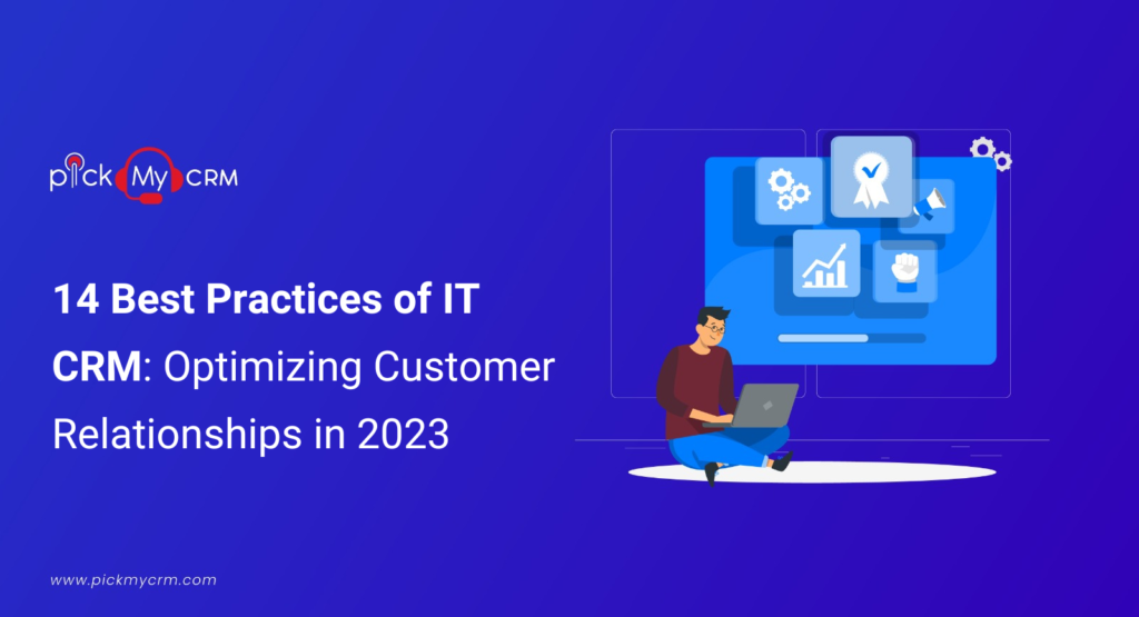 14 Best Practices of IT CRM in 2023