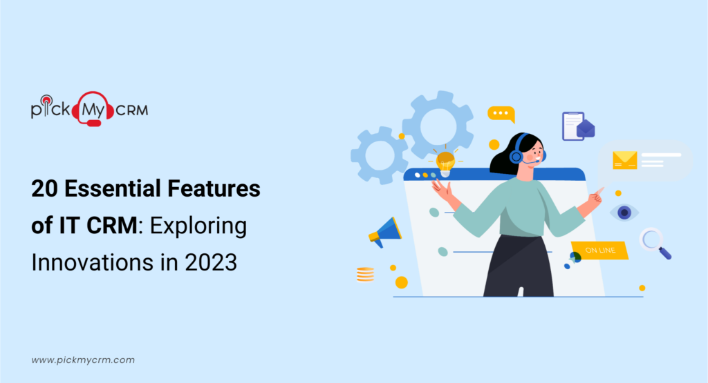 20 Essential Features of IT CRM 
