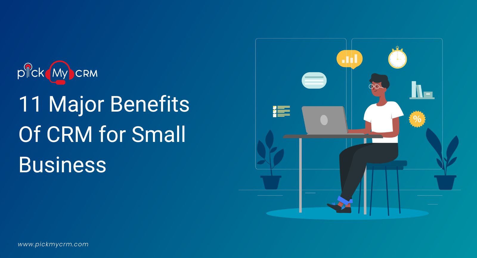 11 major benefits of CRM for small business