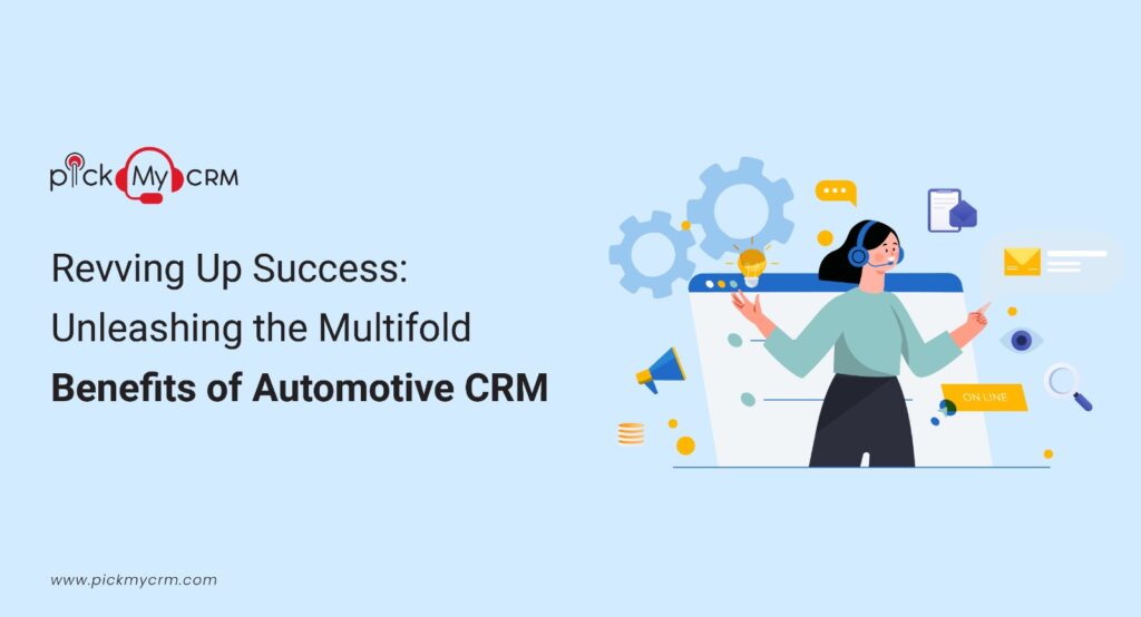 Benefits of Automotive CRM: Revving Up Success