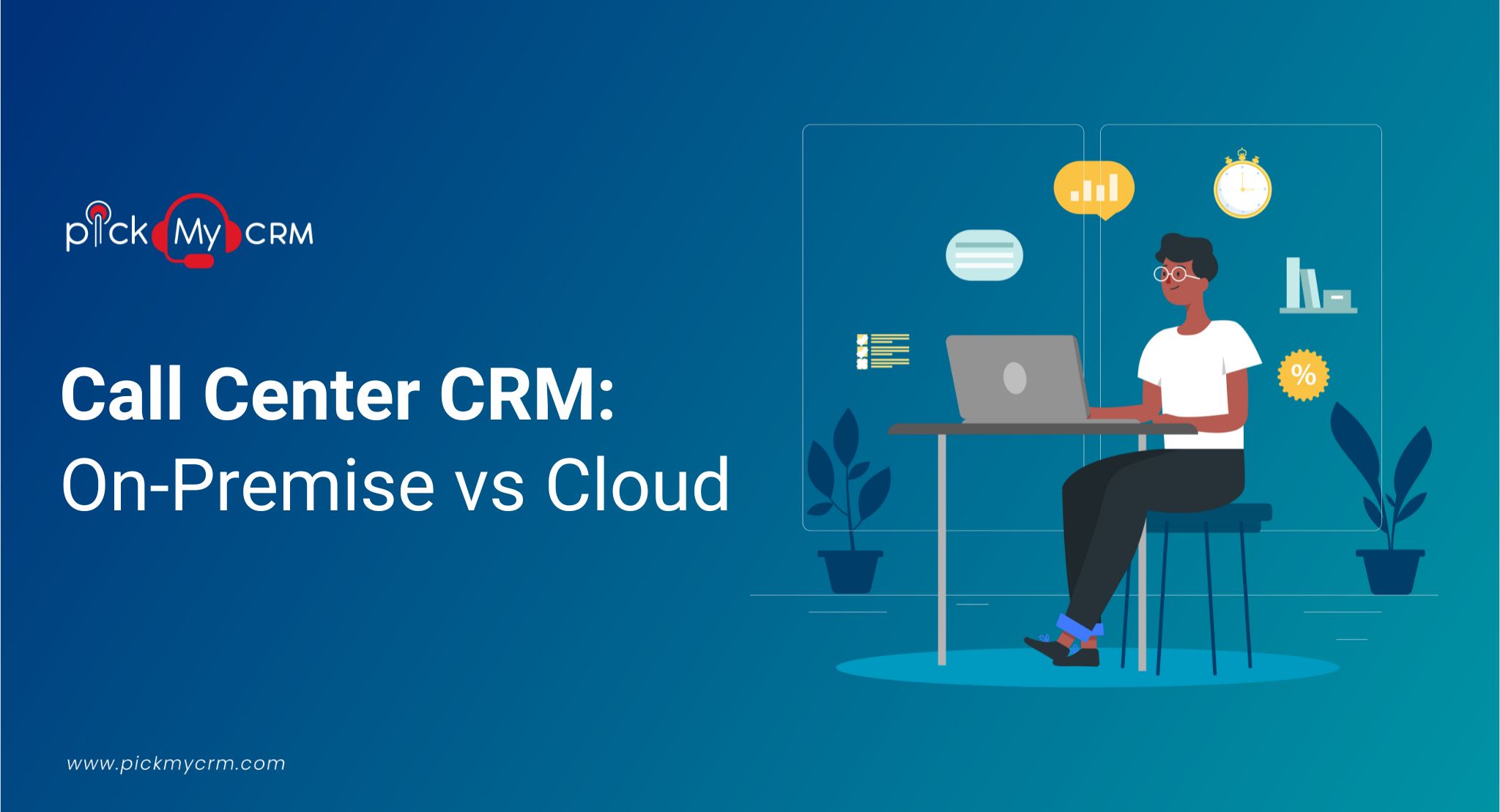 Call Center CRM: On-Premise vs. Cloud-Based Solutions