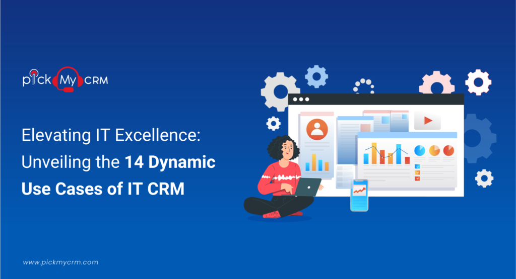 14 Dynamic Use Cases of IT CRM