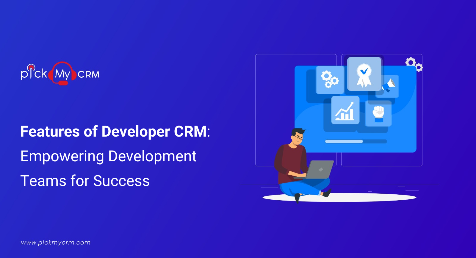 Features of Developer CRM: Empowering Development Teams for Success