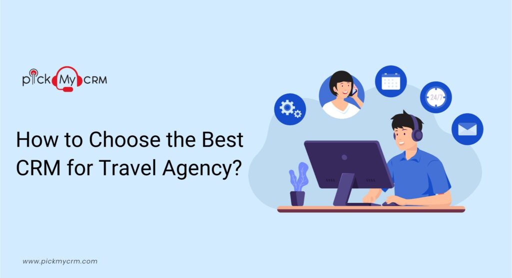 How to Choose the Best CRM for Travel Agency