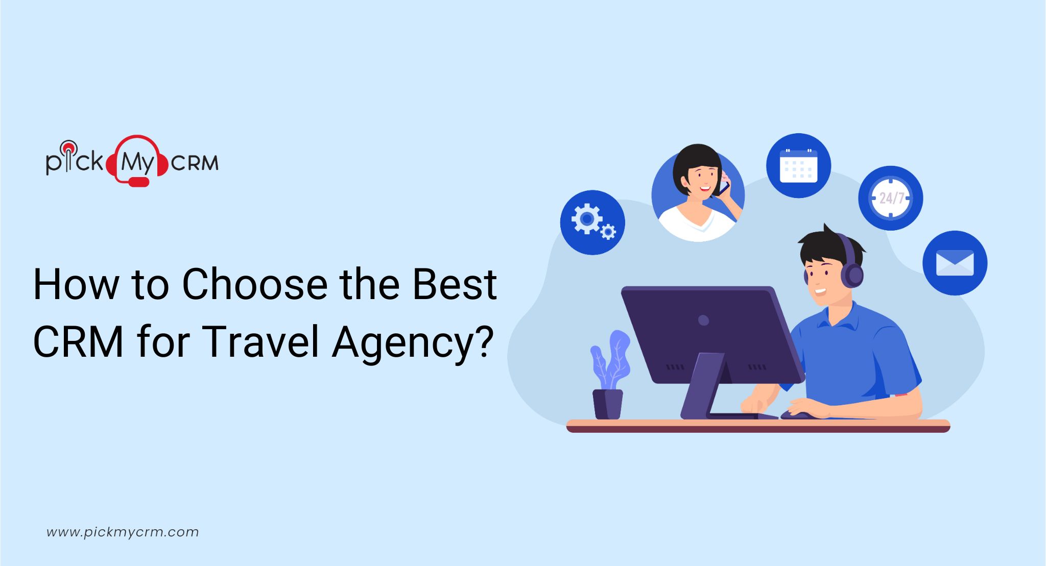How to Choose the Best CRM for Travel Agency: Streamlining Success