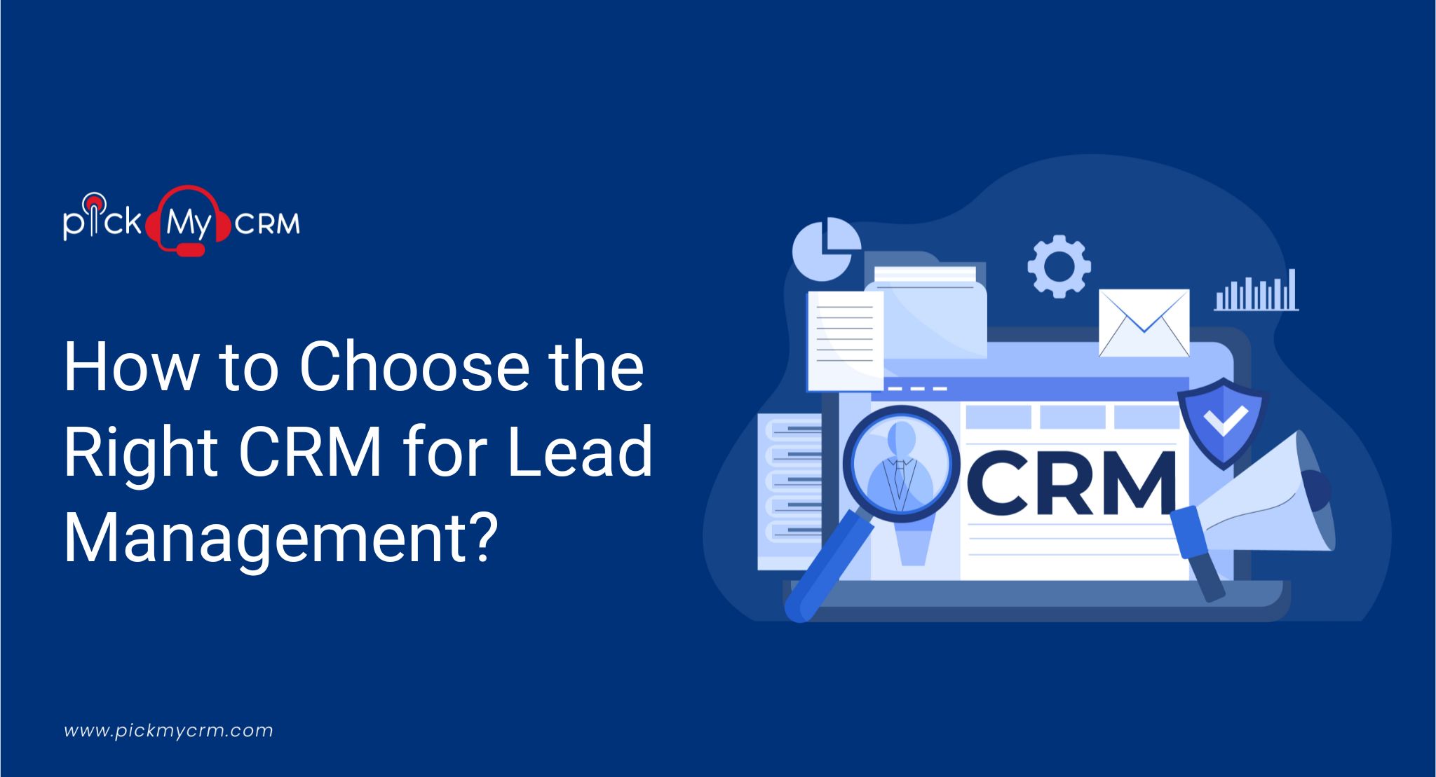How to Choose the Right Lead Management CRM?
