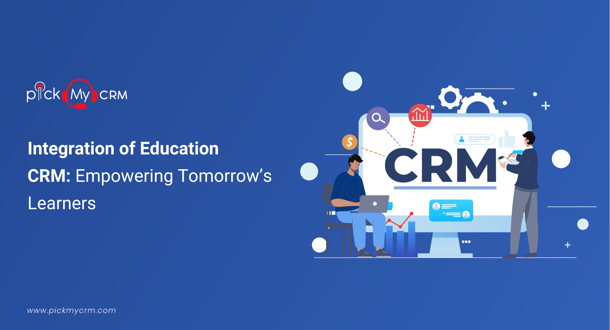 Integration of Education CRM: Empowering Tomorrow’s Learners