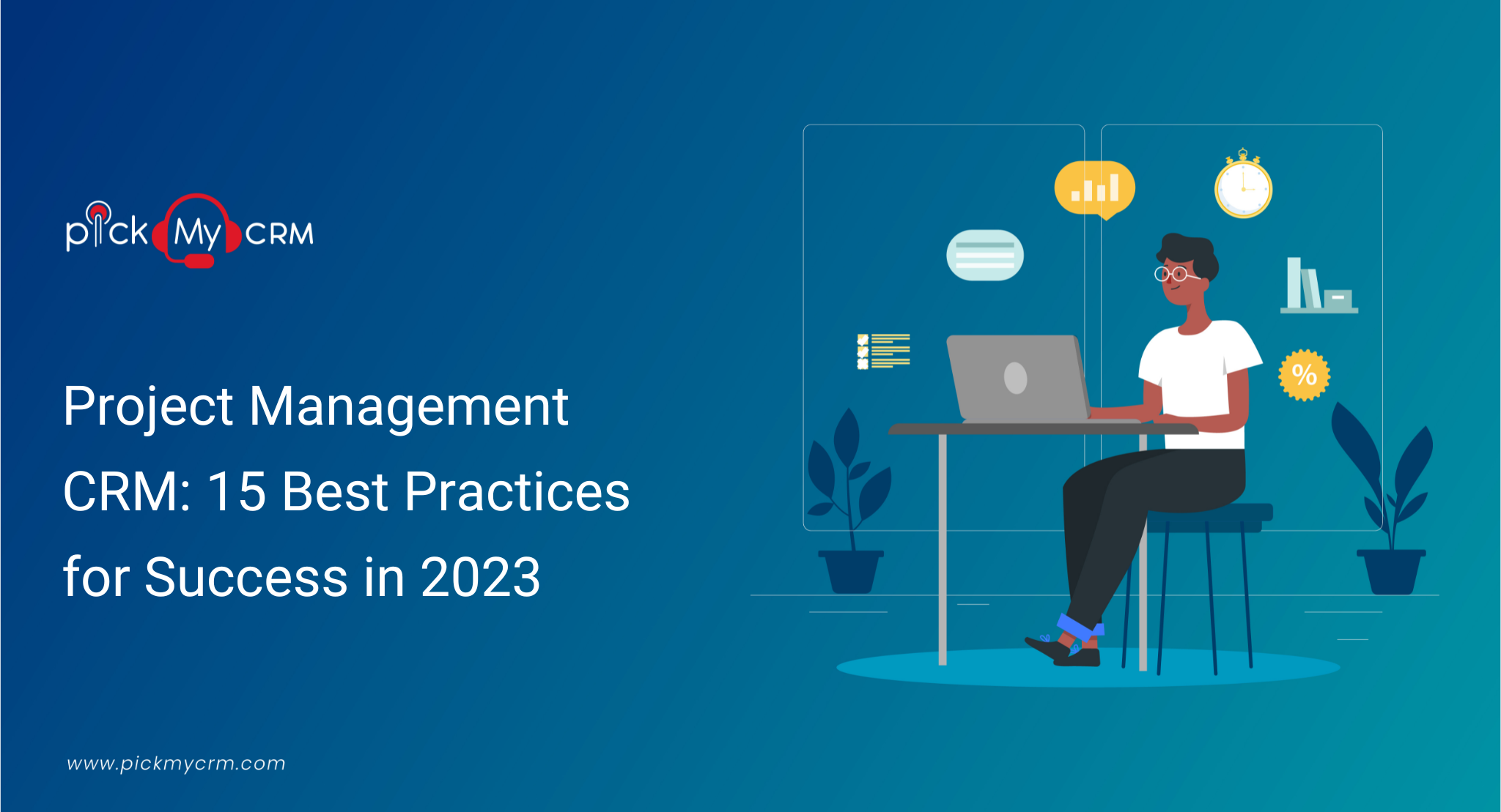 Mastering CRM Project Management: 15 Best Practices for Success in 2023
