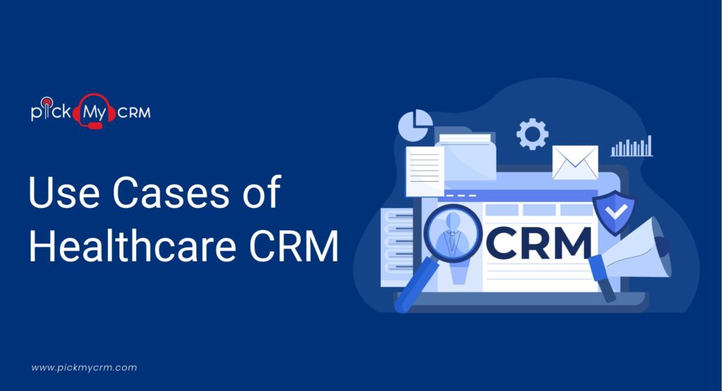 Use Cases of Healthcare CRM