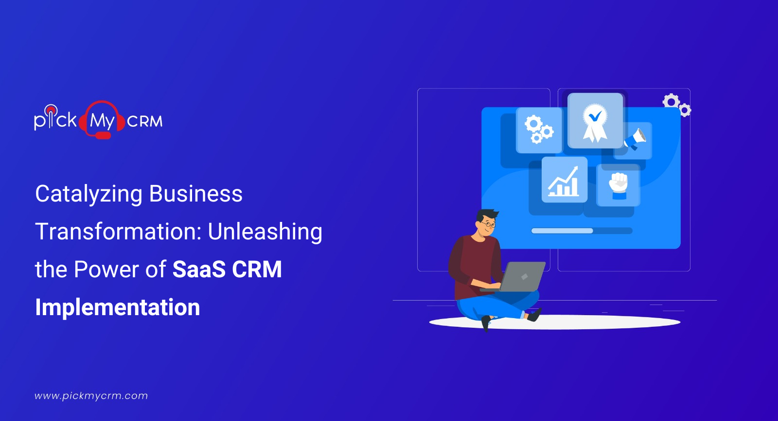 Catalyzing Business Transformation: Unleashing the Power of SaaS CRM Implementation