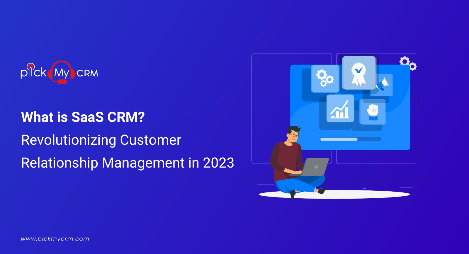 What is SaaS CRM? Revolutionizing Customer Relationship Management in 2023