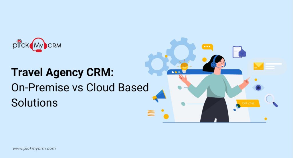 Travel Agency CRM: On-permise vs Cloud based solutions