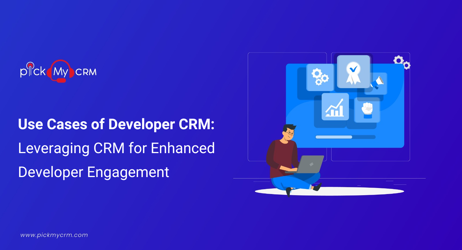 Use Cases of Developer CRM: Leveraging CRM for Enhanced Developer Engagement