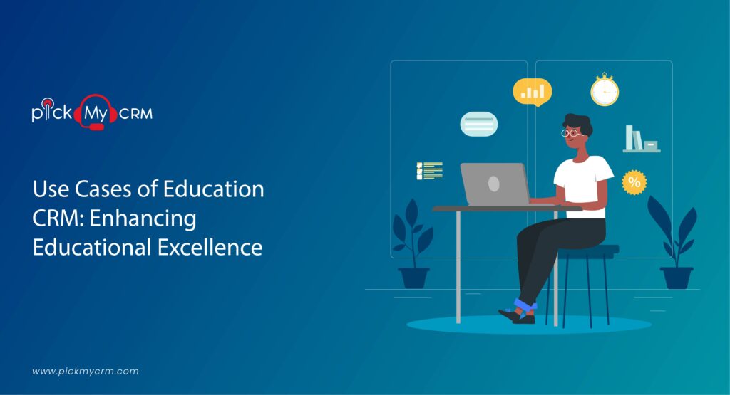 Use Cases of Education CRM