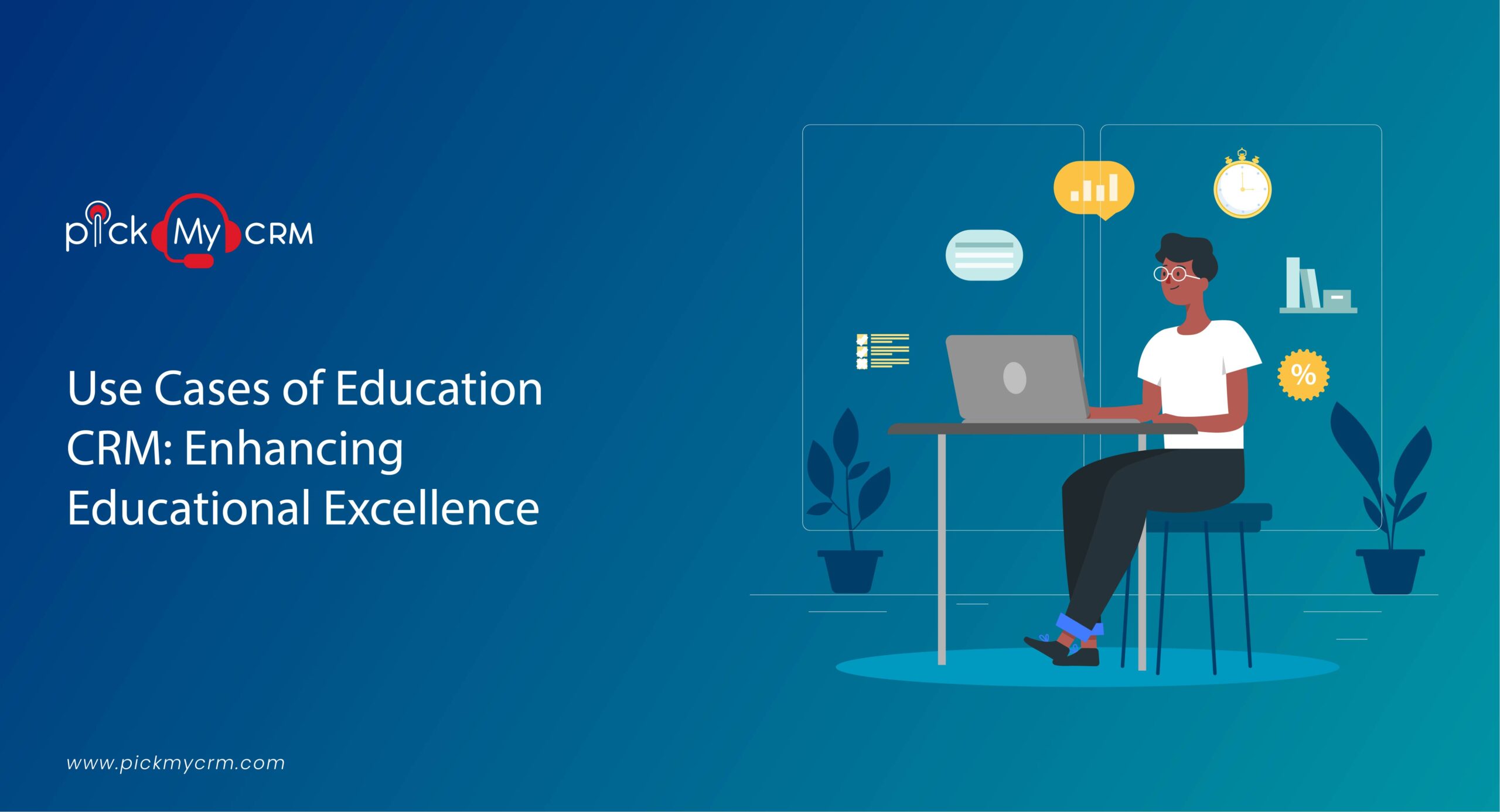 Use Cases of Education CRM: Enhancing Educational Excellence
