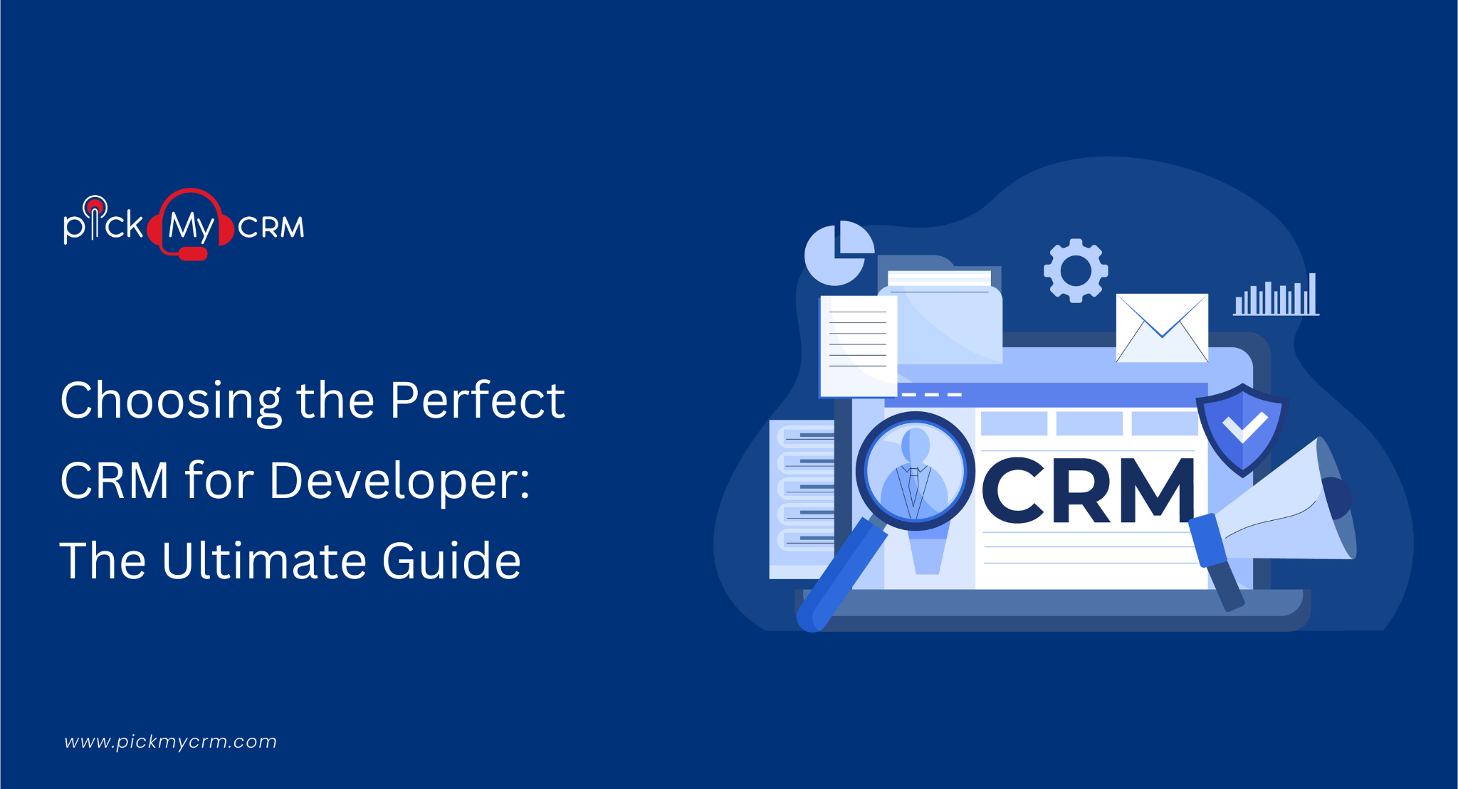 Choosing the Perfect CRM for Developers: The Ultimate Guide