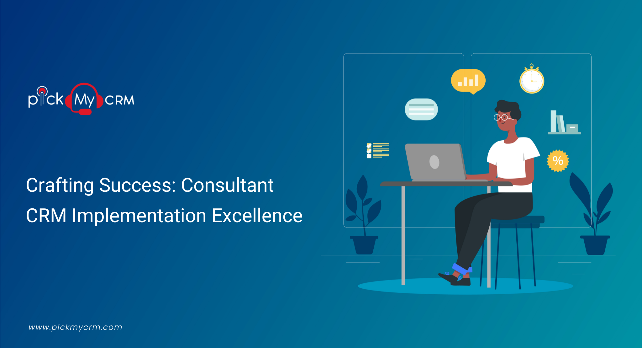 Crafting Success: Consultant CRM Implementation Excellence