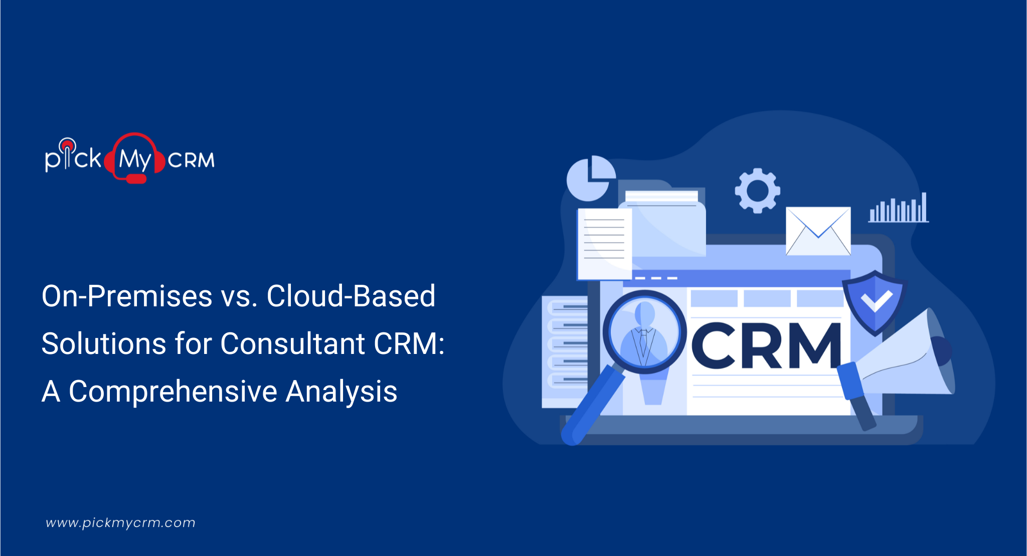 On-Premises vs. Cloud-Based Solutions for Consultant CRM: A Comprehensive Analysis